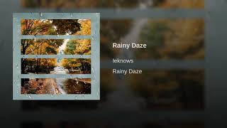 Watch Ieknows Rainy Daze video