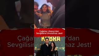 Çağatay Ulusoydan Sevgilisi Aslıhan Malboraya Kutlama