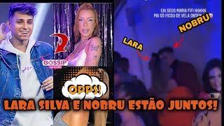 Nobru E Lara Silva Ficaram Juntos Na Gossip? E O Rafis Agora?