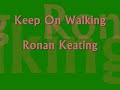 Keep On Walking -Ronan Keating - Forever Love ecards - Love Greeting Cards Keep On Walking -Ronan Keating - Forever Love ecards - Love Greeting Cards