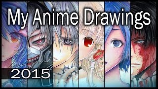 MY 2015 ANIME DRAWINGS + Extras (Narrated)