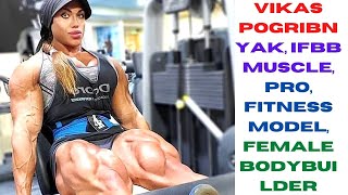 Vikas Pogribnyak, Ifbb Muscle, Pro, Fitness Model, Female Bodybuilder ---- Muscle & Diet