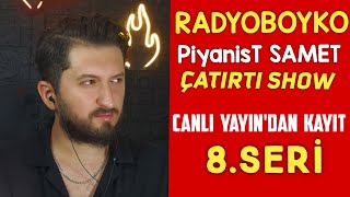 Piyanist Samet - Çatirti Show 8. Seri̇ - Radyo Kayit