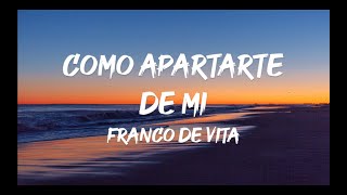Watch Franco De Vita Como Apartarte De Mi video