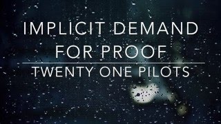 Watch Twenty One Pilots Implicit Demand For Proof video