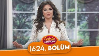 Gelinim Mutfakta 1624. Bölüm - 15 Mayıs Perşembe