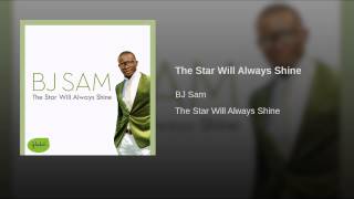 Watch Bj Sam The Star Will Always Shine video