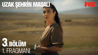 Uzak Şehrin Masalı 3. Bölüm 1. Fragmanı