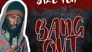 Size 10 - Bang Out - Grand Market Riddim December 2017