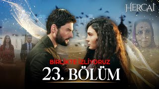 Hercai 23. Bölüm Birlikte İzliyoruz