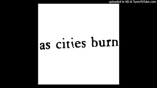 Watch As Cities Burn The Sickness Of Your Memory video