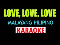 LOVE LOVE LOVE Karaoke Version (Malayang Pilipino)