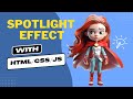 Spot Light Effect / Torch Effect HTML CSS JS