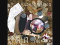 Robert Wilson - Think That You're The One