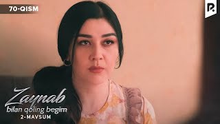 Zaynab Bilan Qoling Begim 70-Qism (2-Mavsum) | Зайнаб Билан Колинг Бегим 70-Кисм (Миллий Сериал)