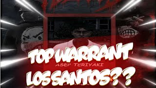 Top Warrant Los Santos ?? Is Reall??
