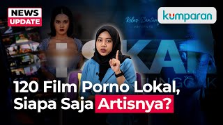Mengungkap Rumah Produksi yang Sudah Produksi 120 Film Porno Lokal