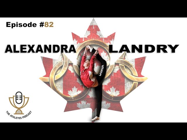 Alexandra Landry - 2012 Olympic Rhythmic Gymnast shares her INCREDIBLE story