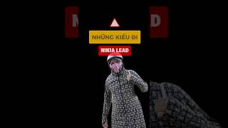 Những Kiểu Đi Của Ninja Lead
