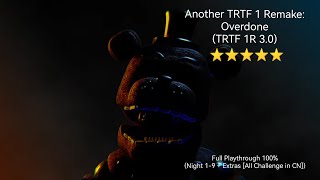 (Another Trtf 1 Remake: Overdone [Or Trtf 1R 3.0])(Full Playthrough 100% [Night 1-9 + Extras])