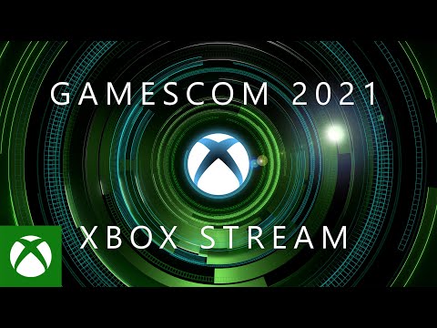 gamescom 2021 - Official Xbox Stream