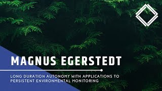 Magnus Egerstedt: Long Duration Autonomy with Applications to Persistent Environmental Monitoring