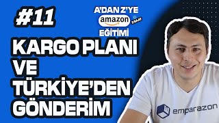 Amazon Kargo Planı ve Türkiye'den Gönderim (ÜCRETSİZ AMAZON EĞİTİMİ - 11.Bölüm)