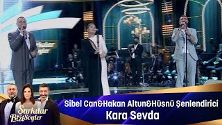 Sibel Can & Hakan Altun & Hüsnü Şenlendirici - Kara Sevda