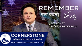 REMEMBER | Urdu/Hindi Sermon | Pastor Peter Paul | Cornerstone Asian Church Canada