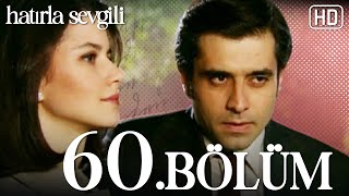 Hatırla Sevgili 60. Bölüm