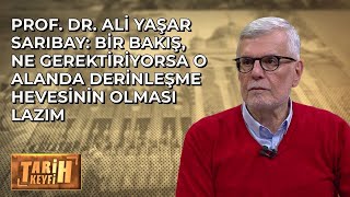 Prof. Dr. Ali Yaşar Sarıbay Bir Bakış, Ne Gerektiriyorsa O Alanda Derinleşme Hevesinin Olması Lazım