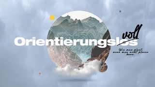 Orientierungsvoll - Teil 3 - Planungssicherheit