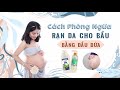 Cách phòng ngừa rạn da cho bầu bằng dầu dừa