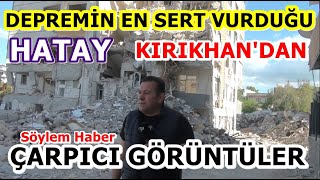 Depremin En Sert Vurduğu Hatay Kırıkhan'dan Çarpıcı Görüntüler İlginç Yorumlar S