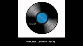 Watch Seven Day Jesus Down With The Ship video