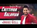 Chitiyan Kalayian ( Full Audio Song ) | Jassi Gill | Latest Punjabi Song 2017 | Speed Records