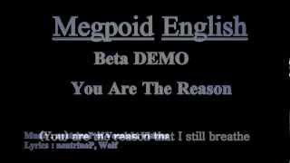Megpoid English Beta Demo You Are The Reason