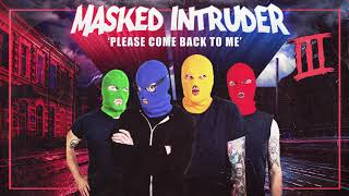 Watch Masked Intruder Please Come Back To Me video