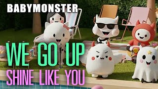 Babymonster We Go Up -Shine Like You