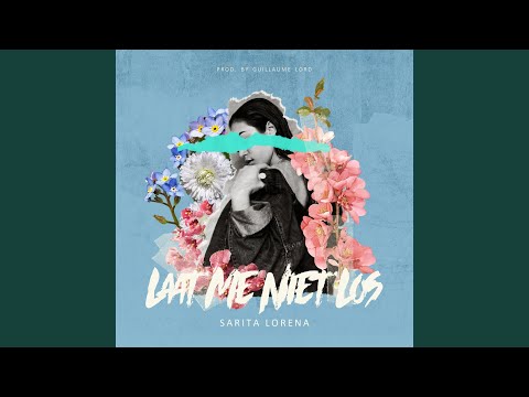 Sarita Lorena - Laat me niet los