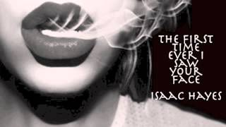 Watch Isaac Hayes The First Time Ever I Saw Your Face video