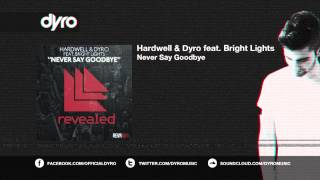 Hardwell & Dyro Feat. Bright Lights - Never Say Goodbye