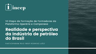 Realidade e perspectiva da indústria de petróleo do Brasil