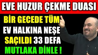 Eve Huzur Çekme Duasi Bi̇r Gecede Tüm Ev Halkina Neşe Saçildi 33 Defa Mutlaka Di̇nle...