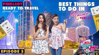 BEST THINGS TO DO IN MACAU - MISS PINKLADY TRAVEL IN ASIA EPS 5 (Part 2/2)