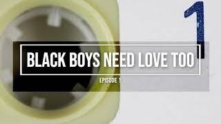 Black Boys Need Love Too | Boxhound Radio