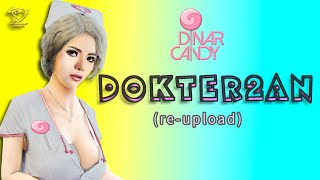 Dinar Candy - Dokter2An - Lyrics Video Re-Upload