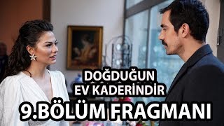 Doğduğun Ev Kaderindir 9.Bölüm Fragmanı