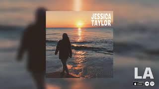 La - Jessica Taylor As Heard On The Mystery Of Her