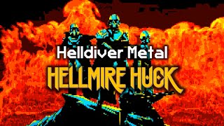 Hellmire Huck - Helldiver Metal | Democratic Glam Metal | Helldivers 2